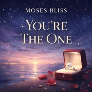 Moses Bliss – You're The One