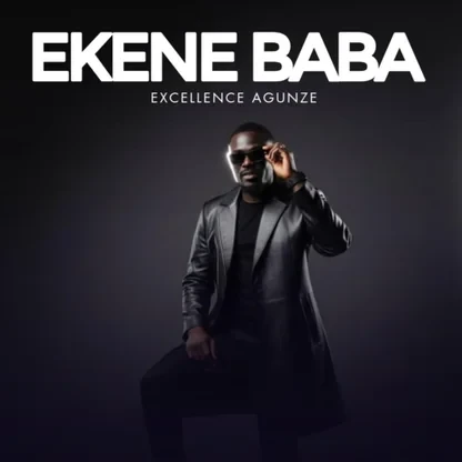 Excellence Agunze – Ekene Baba