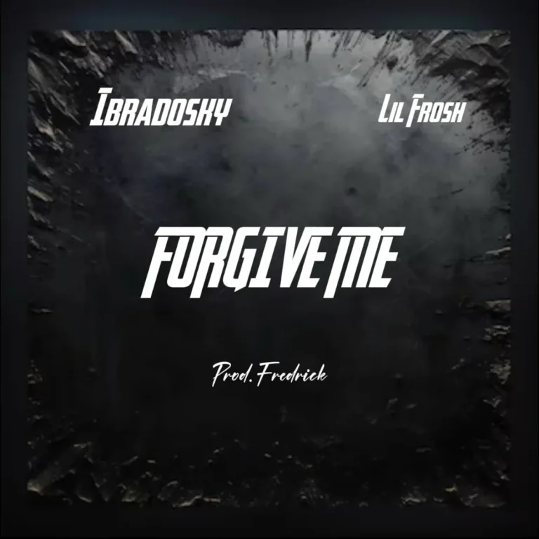 Ibradosky – Forgive Me Ft. Lil Frosh