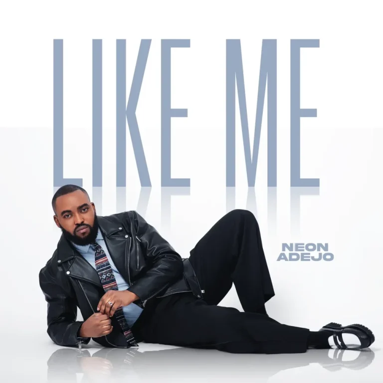 Neon Adejo – Like Me