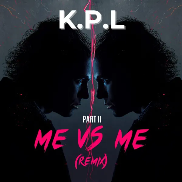 K.P.L – Me Vs Me Pt. 2 Remix