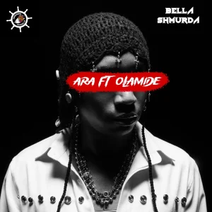 bella shmurda ara ft olamide